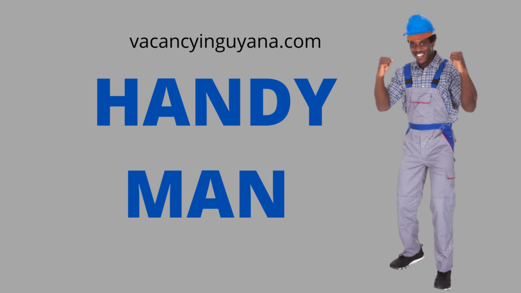 VACANCY IN GUYANA: HANDYMAN 