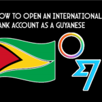 Discover How to get an international bank account as a Guyanese