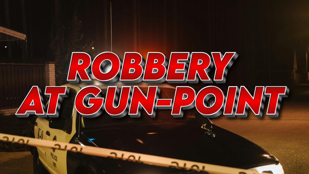 ROBBERY AT GUN POINT 5 14 2026